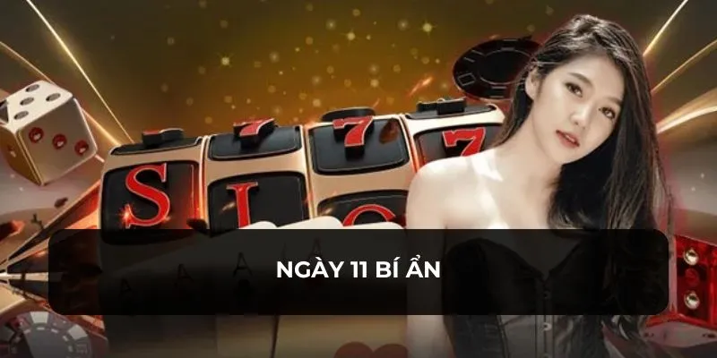 khuyến mãi ngày 11 bí ẩn
