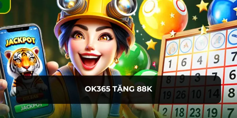 ok365 tặng 88k